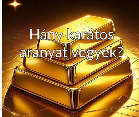 Arany karát és finomság táblázat