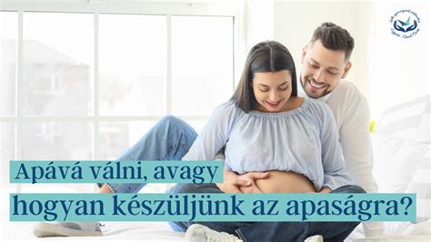 Az apaságra való felkészülés