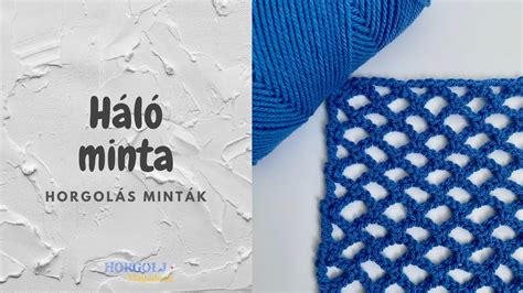A horgolt háló minta részletei és a szaporítás