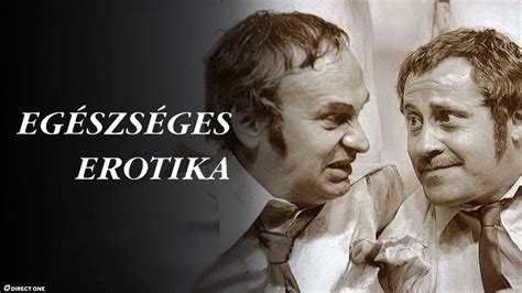 Az Egészséges erotika főbb szereplői: Rajhona Ádám, Koltai Róbert, Haumann Péter