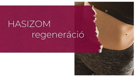 hasizom regeneráció