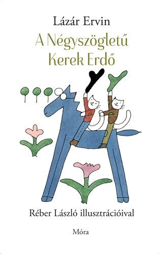 Lázár Ervin - A Négyszögletű Kerek Erdő könyv borítója
