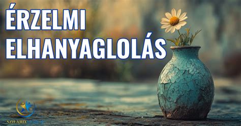 Az érzelmi elhanyagolás hatása a felnőttkorban