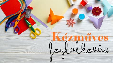 Kézműves foglalkozások finommotorika fejlesztésére