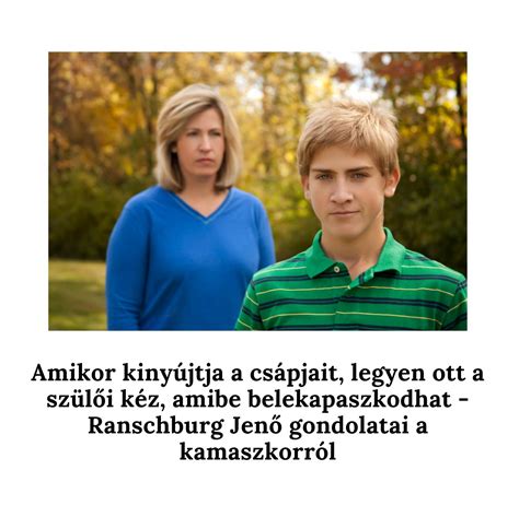 idézet Ranschburg Jenőtől a kamaszkorról