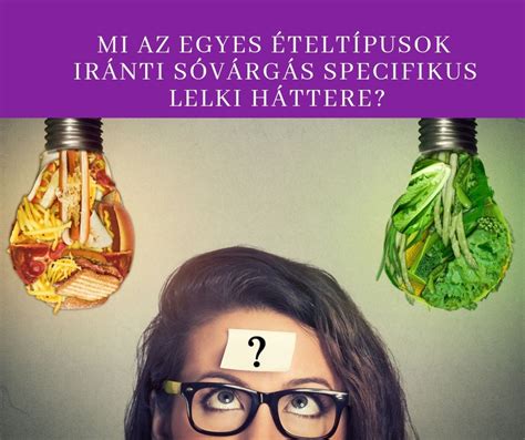 A különböző ízek iránti sóvárgás okai