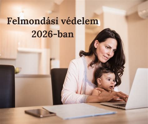 A felmondási védelem és a tájékoztatási kötelezettség