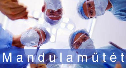 Mandulaműtét (tonsillectomia)