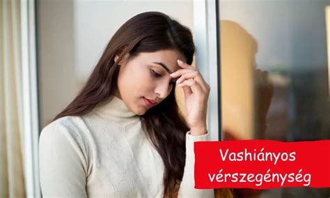 Nő vashiányos vérszegénység tüneteivel