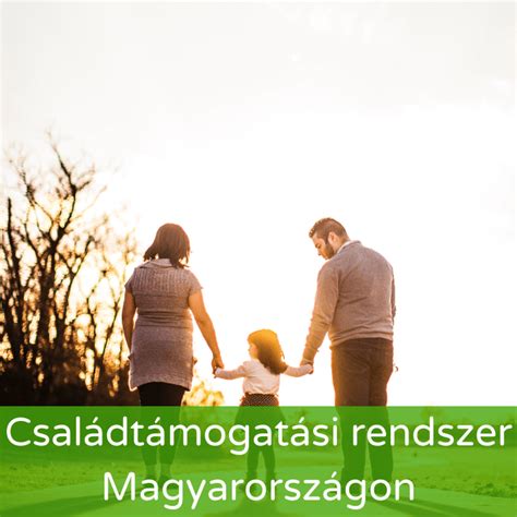 Családtámogatási formák Magyarországon