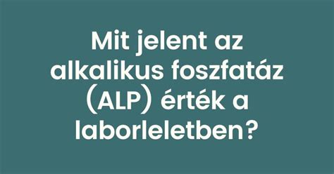 Az alkalikus foszfatáz feladatai a szervezetben