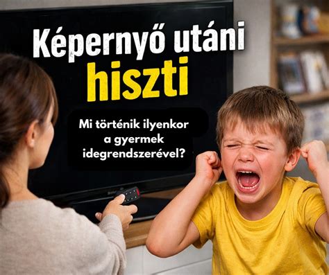 Szülő-gyermek kapcsolódás a hiszti után