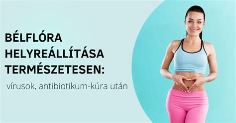 A bélflóra egyensúlyának felborulása antibiotikum hatására