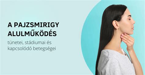 Tüneti lista a pajzsmirigy alulműködésről