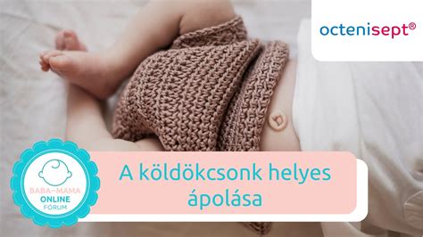 A köldökcsonk helyes ápolása