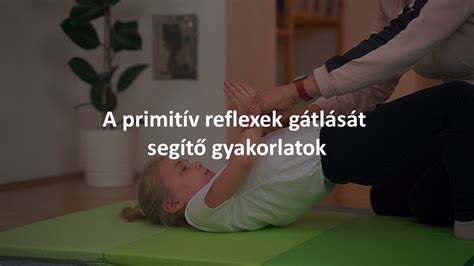 Primitív reflexek hatása a beszédfejlődésre