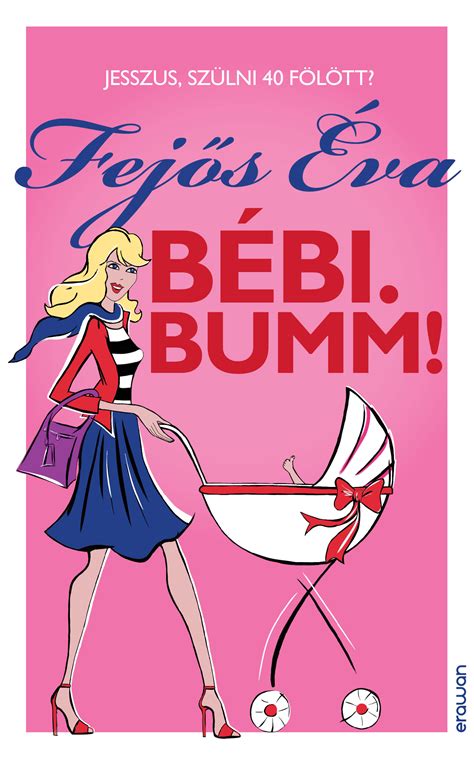 Könyvborító: Fejős Éva - Bébi. Bumm!