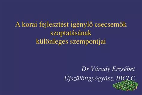 A korai fejlesztést igénylő csecsemők főbb tünetei