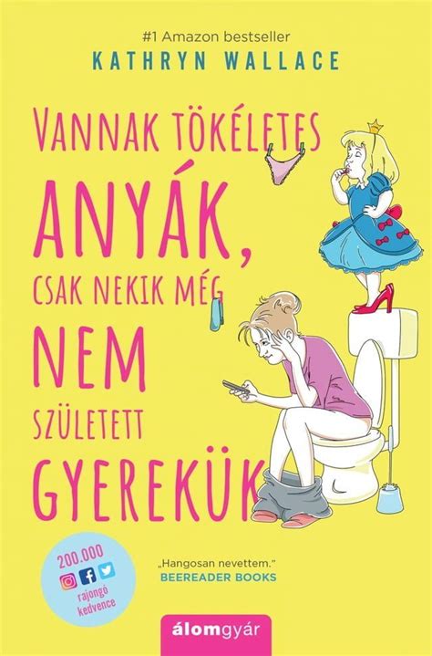 Vannak tökéletes anyák, csak nekik még nem született gyerekük könyvborító